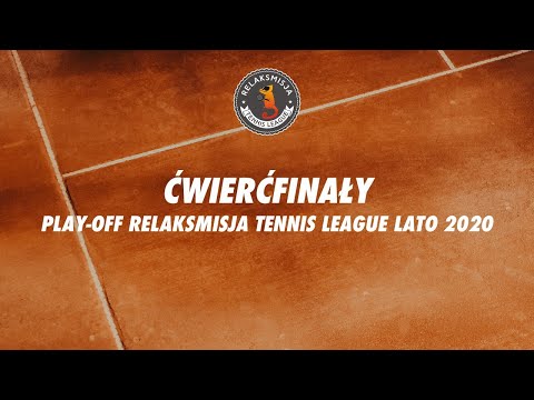 Play-off Relaksmisja Tennis League 2020 - 1/4 finałów