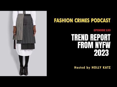 New Fashion Trends from NYFW 2023 | EP 133