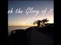 Glory of it all by David Crowder (Lyrics)
