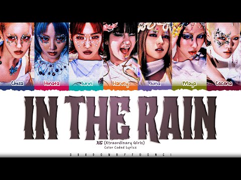 XG 'IN THE RAIN' Lyrics (엑스지 IN THE RAIN 가사) [Color Coded_Eng] | ShadowByYoongi