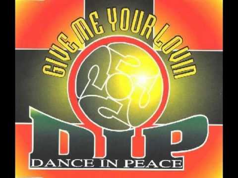 D.I.P.  Dance In Peace - Give Me Your Lovin (Radio Edit) :)