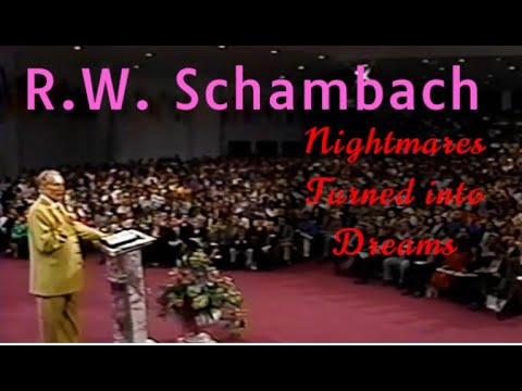 R.W. Schambach - Nightmares Turned into Dreams - 1999