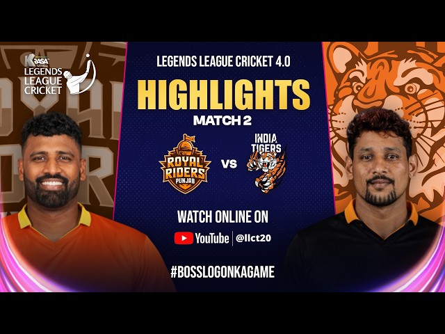 Highlights : Royal Riders Punjab VS India Tigers | Legends League Cricket 4.0  | LLC T20 | Match 2