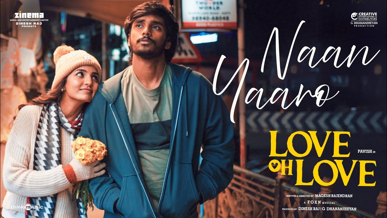 Naan Yaaro - Video Song | Love Oh Love | Pavish Narayan | Naga Durga | Foxn | Magesh Rajendran