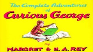 Curious George: The Complete Adventures Read Aloud (Animated Children's Book)