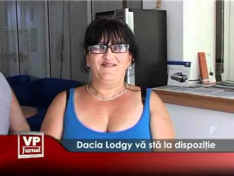Dacia Lodgy vă stă la dispoziţie