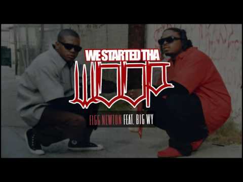 FIGG NEWTON FEAT. BIG WY "WE STARTED  THA WOOP" (OFFICIAL AUDIO)