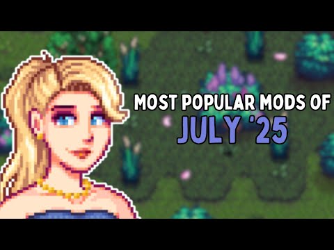 Most Popular Stardew Valley Mods of July 2025