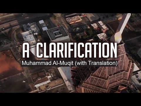 A Clarification Muhammad al muqit hd sound and video with translation #MuhammadAlMuqit