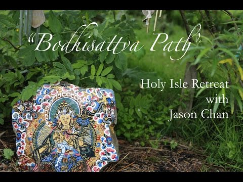 "Enlightenment & Bodhisattva Path" Retreat with Jason Chan