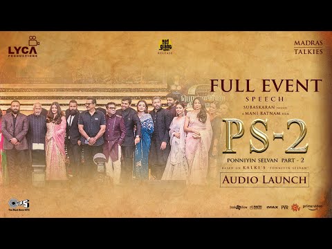 Ponniyin Selvan 2 | PS2 Audio Launch Full Event | Mani Ratnam | AR Rahman | Lyca Productions
