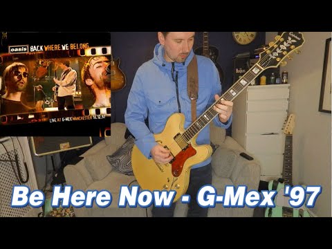 Oasis - Be Here Now - Live at the G-Mex '97 - Guitar Cover