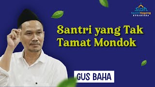 Download lagu Gus Baha: Santri Yang Tak Tamat Mondok! mp3