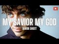 My Savior My God (Lyric Video)