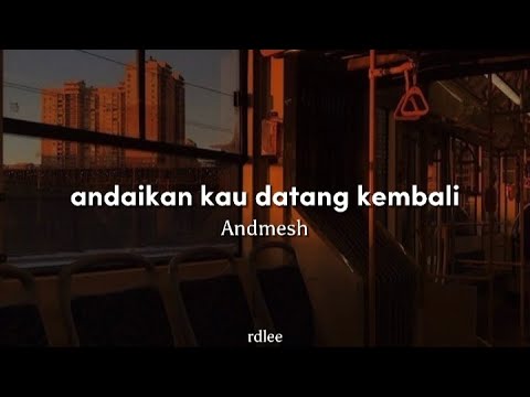 Andmesh - Andaikan kau datang kembali (Lyrics)