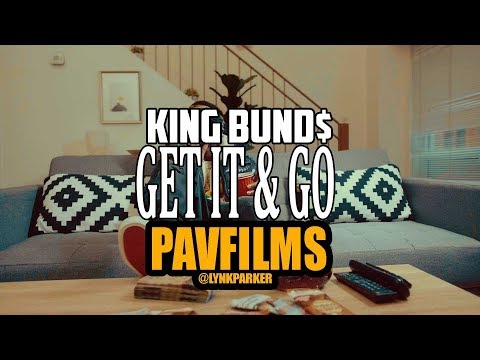 KING BUND$ - GET IT & GO | Shot by PAVFILMS