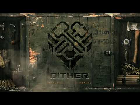 Dither - Analoog (Ft. D-Fence)