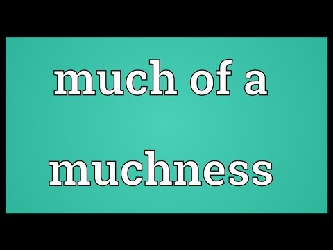 Much of a muchness Meaning