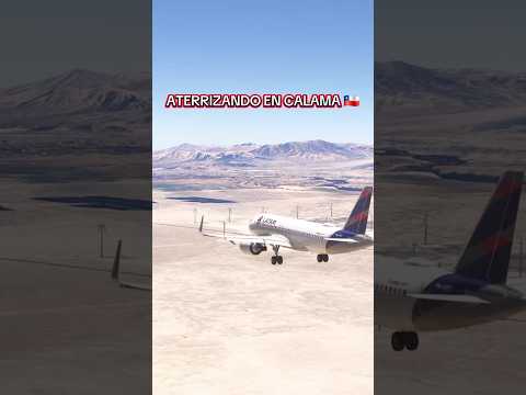 ATERRIZANDO EN CALAMA - CHILE 🇨🇱