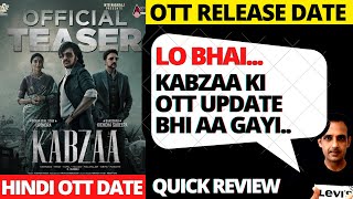 kabzaa ott release date I kabzaa review I kabzaa release date on ott I kabza movie ott release date