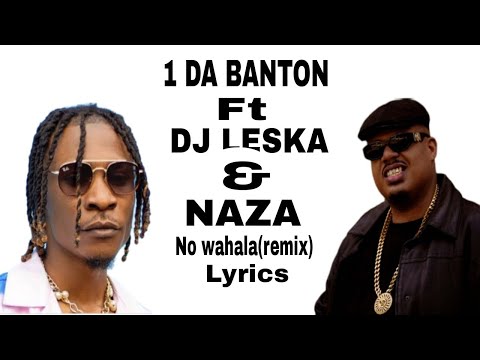 1da BANTON, DJ LESKA & NAZA - No wahala Remix (Lyrics)