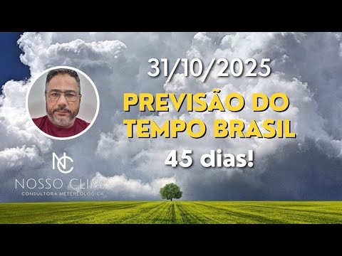 Brazil 45-Day Forecast! (October 31, 2025)