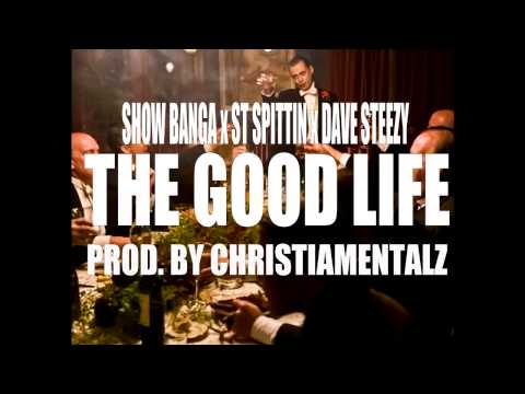 Showy x ST Spittin x Dave Steezy - The Good Life [prod. by Christiamentalz