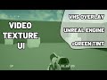 Video Texture UI In UE4 Simple VHS Overlay UE4