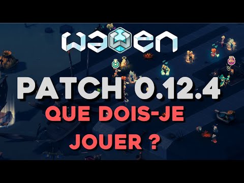 QUELLE CLASSE JOUER APRÈS LE PATCH 0.12.4 ? Explications du patchnote
