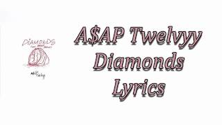 A$AP Twelvyy - Diamonds ft. A$AP Rocky Lyrics
