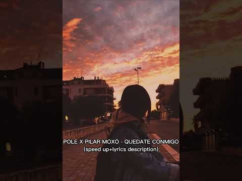 POLE X PILAR MOXÓ - QUEDATE CONMIGO (Speed up+Lyrics description)