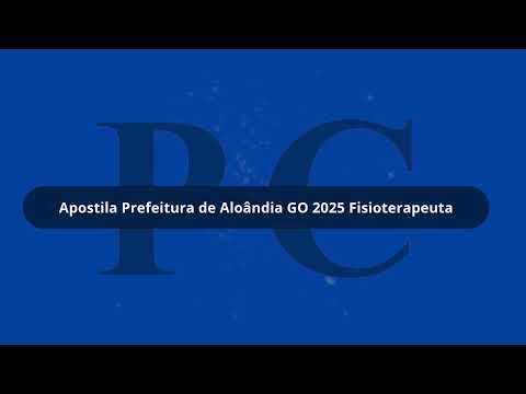 Apostila Prefeitura de Aloândia GO 2025 Fisioterapeuta