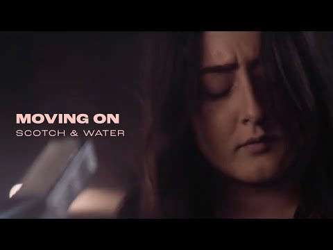 Scotch & Water – Moving On (Official)