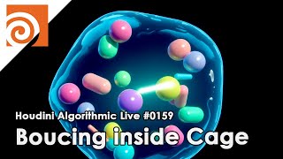 Houdini Algorithmic Live #159 - Bouncing inside Cage