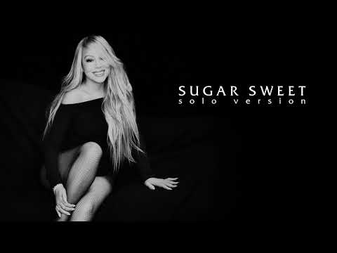 Mariah Carey - Sugar Sweet (Solo Version)