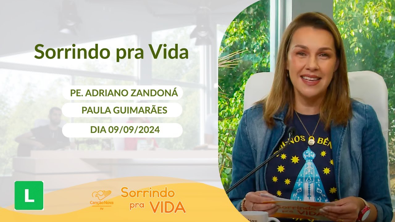 Sorrindo pra Vida - 09/09/2024