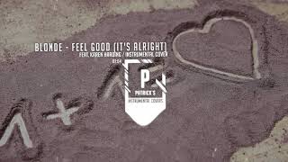 Blonde - Feel Good (It's Alright) feat. Karen Harding ( Instrumental )