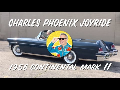 Charles Phoenix JOYRIDE - 1956 Continental Mark II Convertible