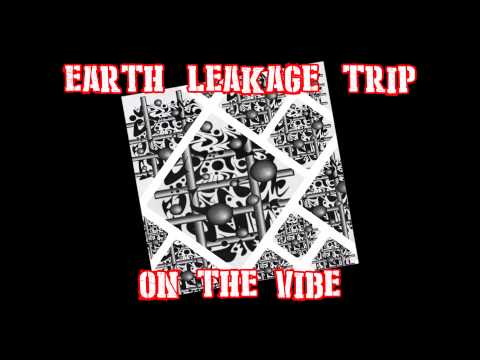 Earth Leakage Trip - On the Vibe