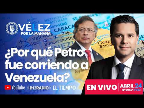 ENVIVO ¿Por qué Petro fue corriendo a Venezuela? | Vélez por la mañana