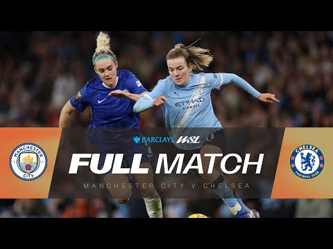 FULL MATCH: Manchester City v Chelsea | Barclays WSL 25/26