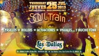 SOUL TRAIN - IBIZA SUMMER EDITION - Thursday 25 Jul 2013