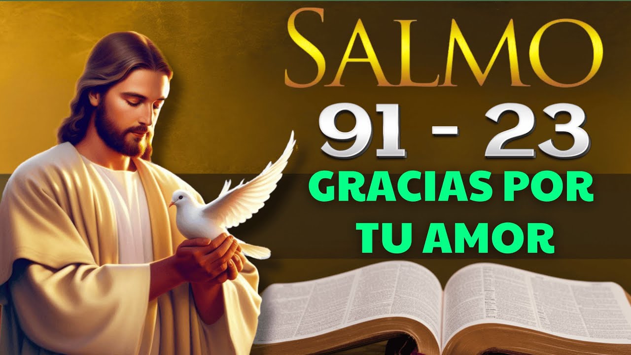 Oración Poderosa del Salmo 91 y Salmo 23: Pido Tu Bendición, Dios Amado