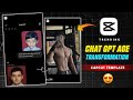 Chat GPT Age Transformation Trend Edit Capcut Template Instagram New Trending Capcut Video Editing