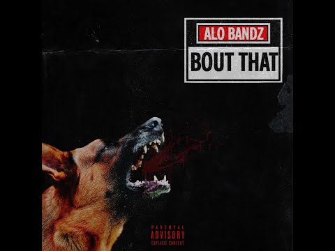ALO BANDZ BOUT THAT