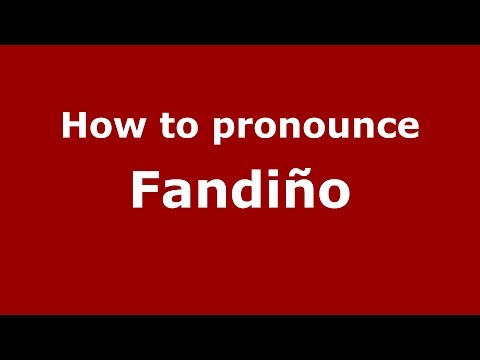 How to pronounce Fandiño