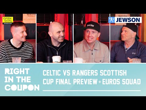 CELTIC vs RANGERS SCOTTISH CUP FINAL PREVIEW + SCOTLAND EUROS SQUAD ANNOUNCED! | Right In The Coupon