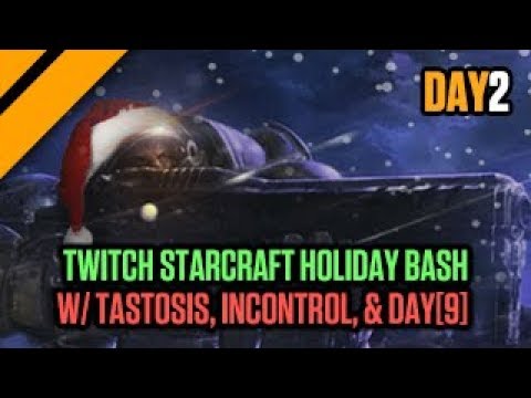 Tastosis, iNcontroL, & Day[9] host Day 2 of the Twitch StarCraft Holiday Bash