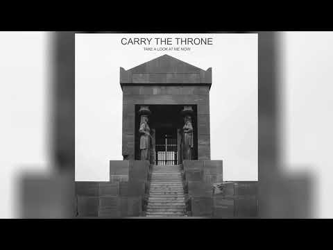 Carry the Throne - "Take A Look at Me Now" (Official Audio)
