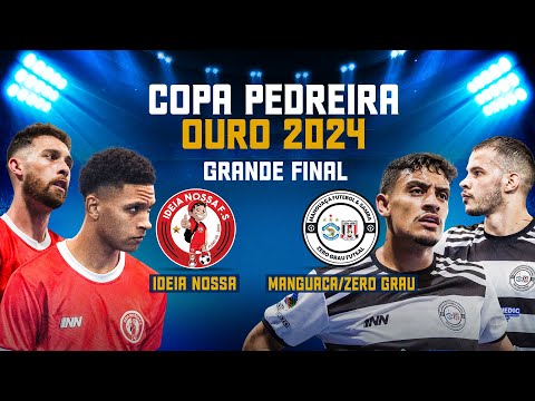 IDEIA NOSSA x MANGUAÇA/ZERO GRAU -  Final Copa Pedreira Ouro 2024 #futsal
